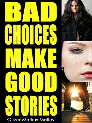 cover image of Bad Choices Make Good Stories
